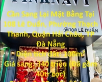Cần Sang Lại Mặt Bằng Tại 108 Lê Duẩn, Phường Thạch Thang, Quận Hải Châu, TP Đà Nẵng