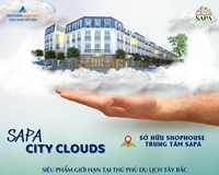Mở bán đợt 1 cơ hội đầu tư lợi nhuận 15%/năm duy nhất chỉ có ở Sapa City Cloud trung tâm khu du lịc
