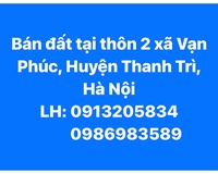 Chính chủ cần bán đất tại thôn 2 xã Vạn Phúc, huyện Thanh Trì, Hà Nội