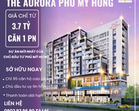 Căn hộ The Aurora Phú Mỹ Hưng - Dự án mới nhất mở bán năm 2024 của chủ đầu tư Phú Mỹ Hưng