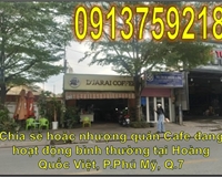 ✔️Chia sẻ hoặc nhượng quán Cafe đang hoạt động bình thường tại Hoàng Quốc Việt, P.Phú Mỹ, Q.7; 0913