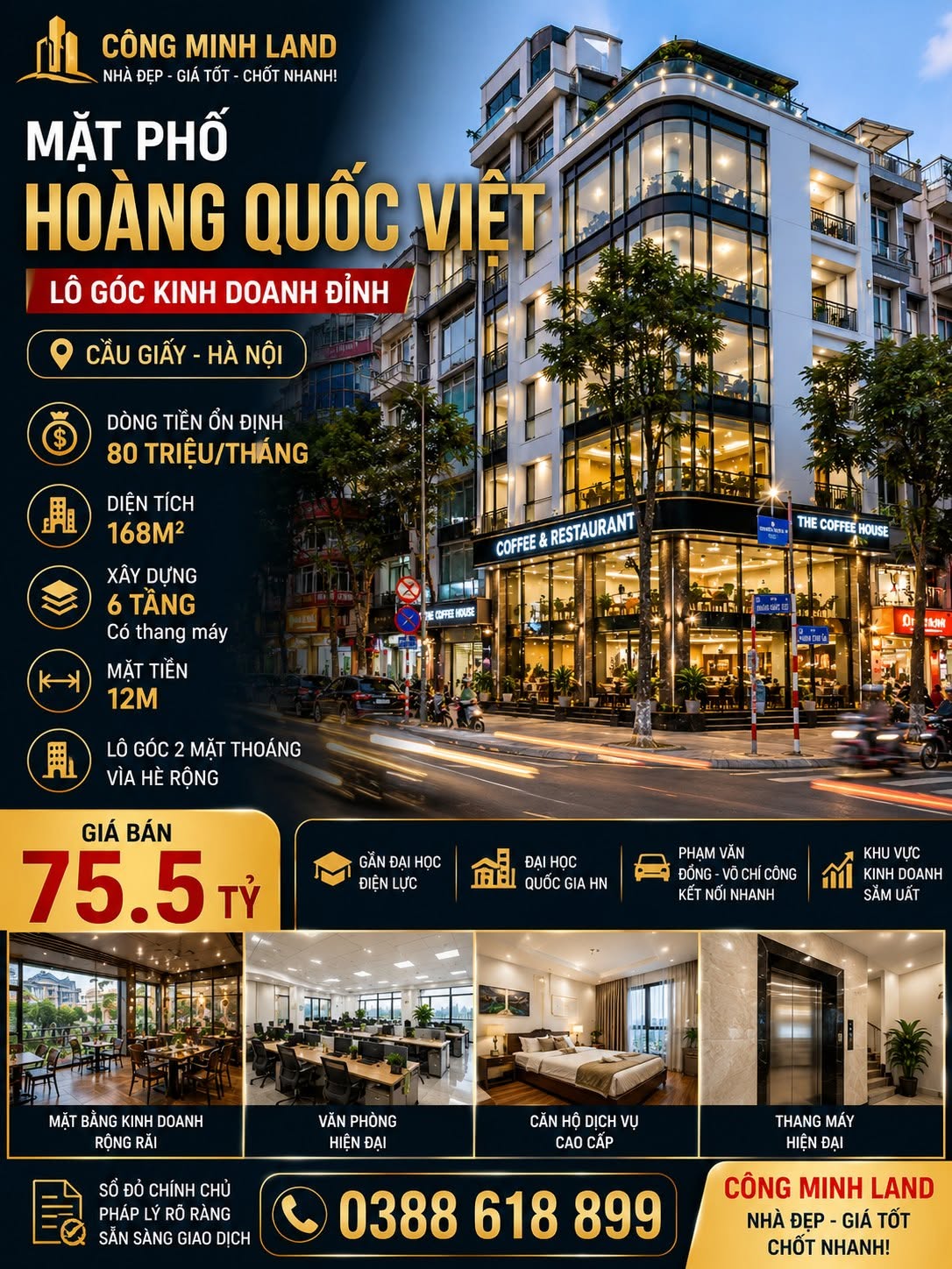 BÁN MẶT PHỐ HOÀNG QUỐC VIỆT - CẦU GIẤY - LÔ GÓC  - DT 80 TR/TH - 168M2 - 6 TẦNG - MT 12M - 75.5 TỶ