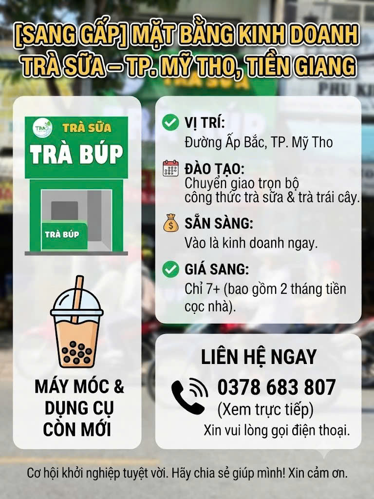 Cơ hội khởi nghiệp ngành F&B SANG GẤP MẶT BẰNG & CÔNG THỨC KINH DOANH TRÀ SỮA  Vị trí: Đường Ấp Bắc, TP. Mỹ Tho, Tiền Giang