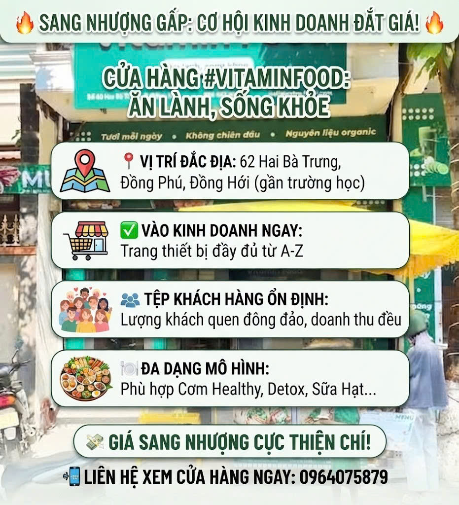 SANG NHƯỢNG CỬA HÀNG VITAMINFOOD Địa chỉ: Số 60 Hai Bà Trưng, phường Đồng Phú, thành phố Đồng Hới, tỉnh Quảng Bình Giá sang nhượng: 120 triệu