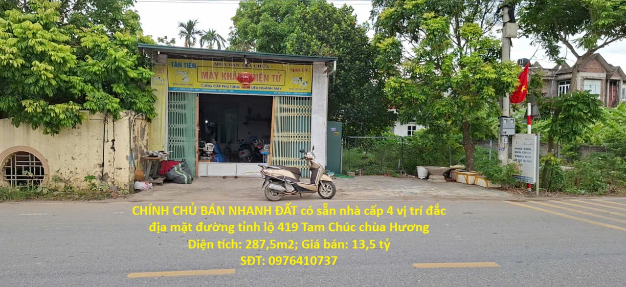 CHÍNH CHỦ BÁN NHANH ĐẤT có sẵn nhà cấp 4 vị trí đắc địa mặt đường tỉnh lộ 419 Tam Chúc chùa Hương