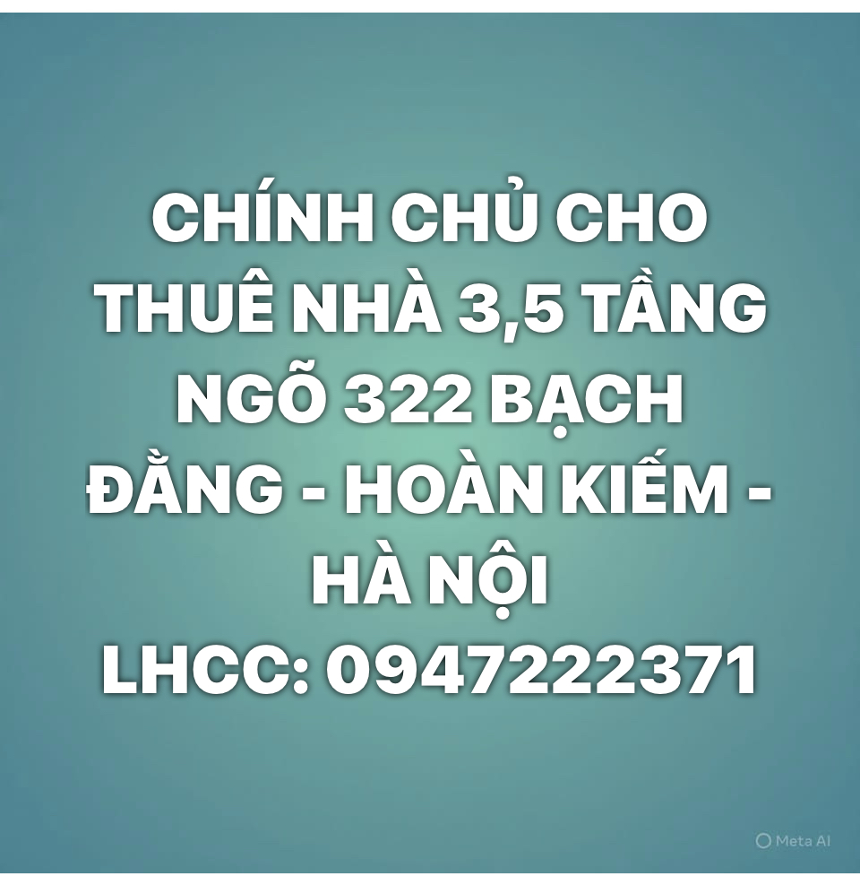 CHÍNH CHỦ CHO THUÊ NHÀ 3,5 TẦNG NGÕ 322 BẠCH ĐẰNG - HOÀN KIẾM - HÀ NỘI